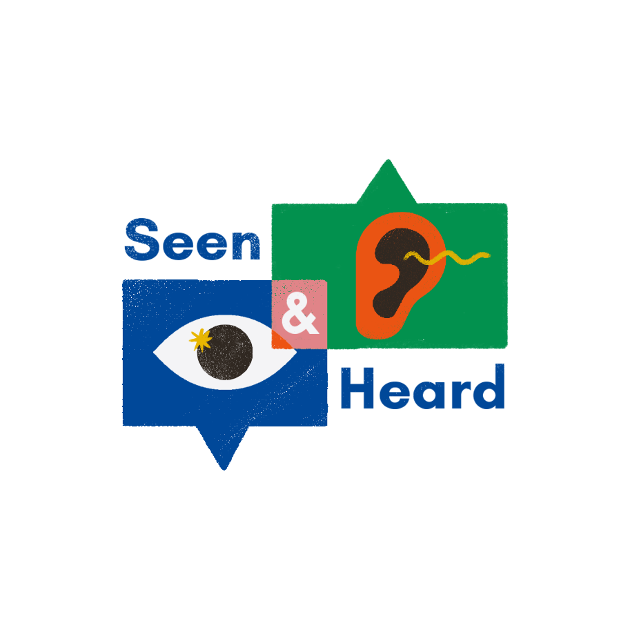 Seen and Heard